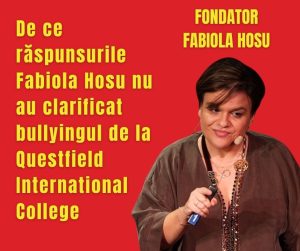 De ce răspunsurile Fabiola Hosu nu au clarificat bullyingul de la Questfield International College